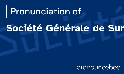 how to pronounce soci-t-g-n-rale-de-surveillance feature image
