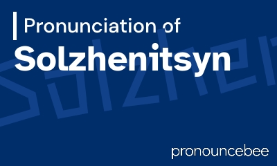 how to pronounce solzhenitsyn feature image