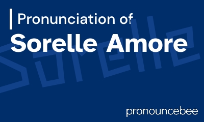 how to pronounce sorelle-amore feature image