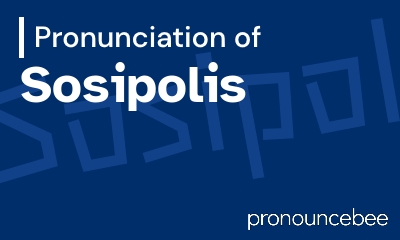 how to pronounce sosipolis feature image