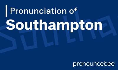 how to pronounce southampton feature image