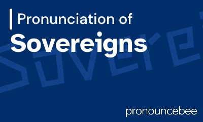 how to pronounce sovereigns feature image