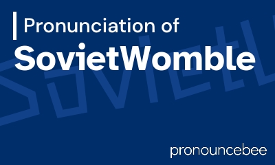 how to pronounce sovietwomble feature image