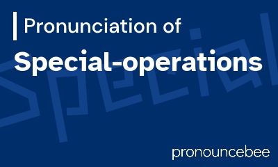how to pronounce special-operations feature image