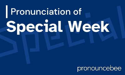 how to pronounce special-week feature image