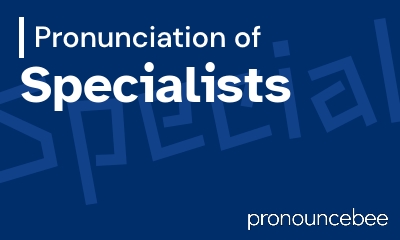 how to pronounce specialists feature image
