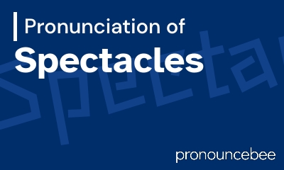 how to pronounce spectacles feature image