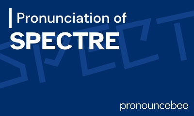 how to pronounce spectre feature image
