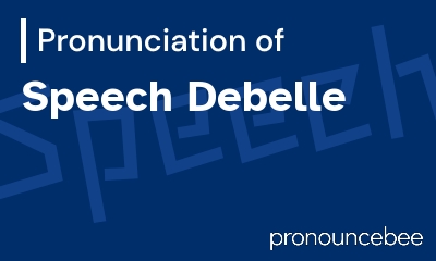 how to pronounce speech-debelle feature image