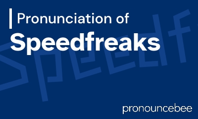 how to pronounce speedfreaks feature image