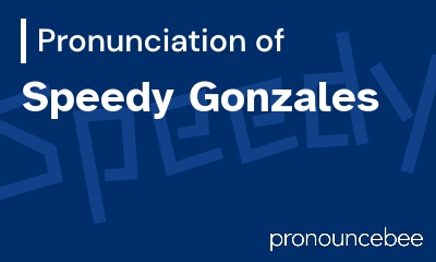 how to pronounce speedy-gonzales feature image