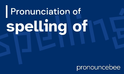 how to pronounce spelling-of feature image