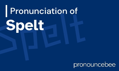 how to pronounce spelt feature image