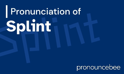 how to pronounce splint feature image