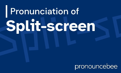 how to pronounce split-screen feature image