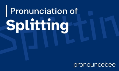 how to pronounce splitting feature image