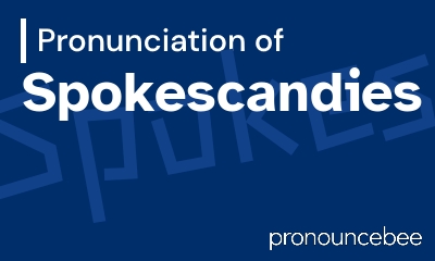 how to pronounce spokescandies feature image