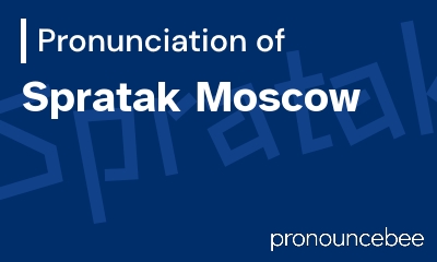 how to pronounce spratak-moscow feature image