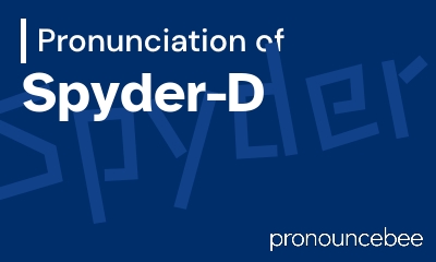 how to pronounce spyder-d feature image