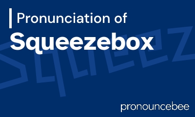 how to pronounce squeezebox feature image