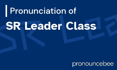 how to pronounce sr-leader-class feature image