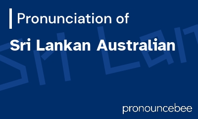 how to pronounce sri-lankan-australian feature image