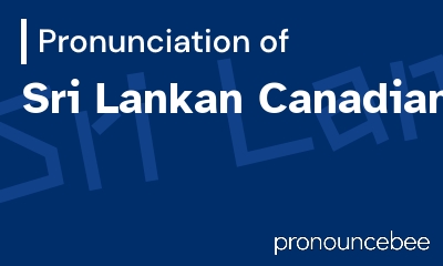 how to pronounce sri-lankan-canadians feature image