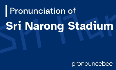 how to pronounce sri-narong-stadium feature image