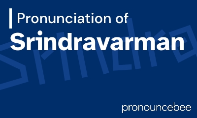 how to pronounce srindravarman feature image