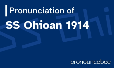 how to pronounce ss-ohioan-1914 feature image