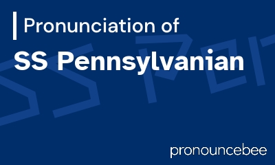how to pronounce ss-pennsylvanian feature image