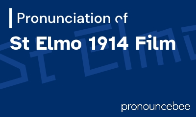 how to pronounce st-elmo-1914-film feature image