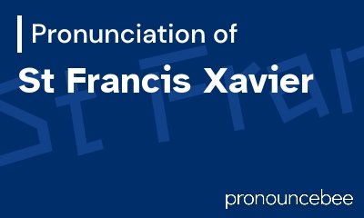 how to pronounce st-francis-xavier feature image