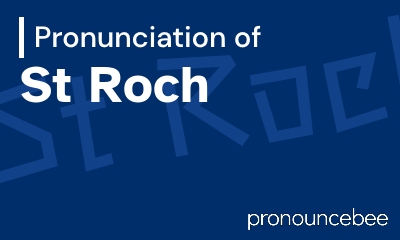 how to pronounce st-roch feature image