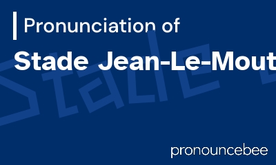 how to pronounce stade-jean-le-mouton feature image