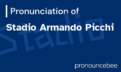 how to pronounce stadio-armando-picchi feature image