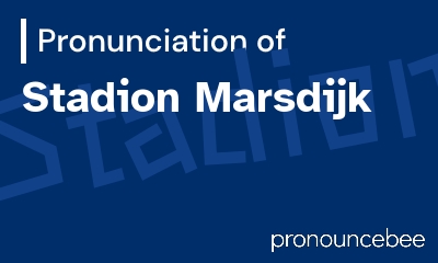 how to pronounce stadion-marsdijk feature image