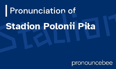 how to pronounce stadion-polonii-pi-a feature image