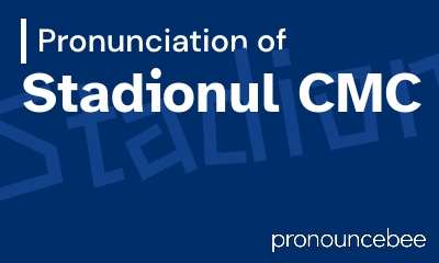 how to pronounce stadionul-cmc feature image