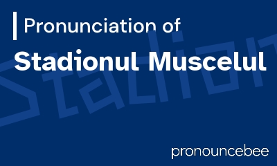 how to pronounce stadionul-muscelul feature image