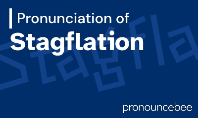 how to pronounce stagflation feature image