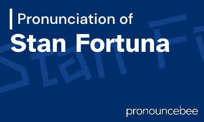how to pronounce stan-fortuna feature image