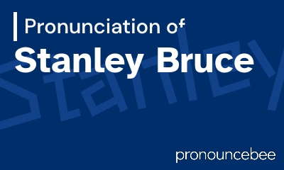 how to pronounce stanley-bruce feature image