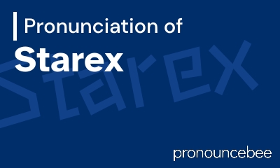 how to pronounce starex feature image
