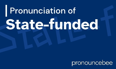 how to pronounce state-funded feature image