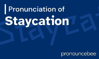 how to pronounce staycation feature image