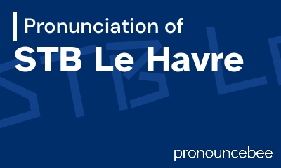 how to pronounce stb-le-havre feature image