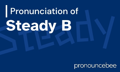 how to pronounce steady-b feature image