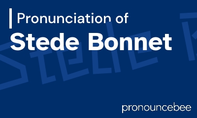 how to pronounce stede-bonnet feature image