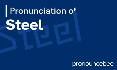 how to pronounce steel feature image